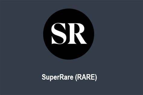 什么是SuperRare(RARE)币-第1张图片-欧意易易下载